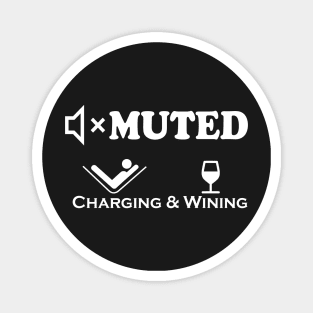 Muted. Charging and Wining. Magnet